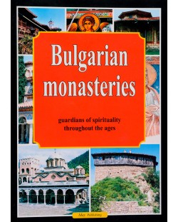 Bulgarian Monasteries - Guardians of Spirituality throughout the Ages