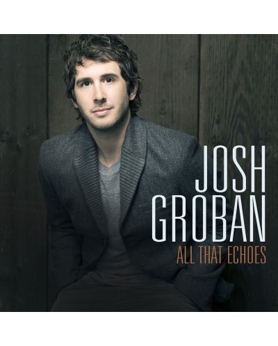 Josh Groban - All That Echoes (CD) - 1