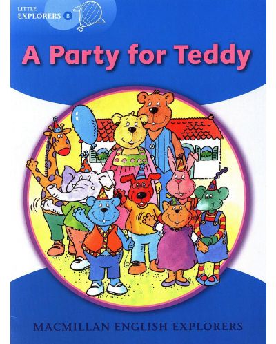 Macmillan Explorers Phonics: Party for Teddy (ниво Little Explorer's B) - 1
