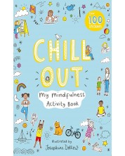 Chill Out: My Mindfulness Activity Book