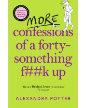 More Confessions of a Forty-Something F**k Up