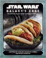 Star Wars Galaxy's Edge: The Official Black Spire Outpost Cookbook -1