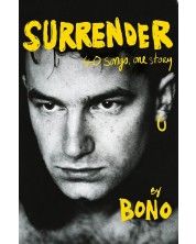 Surrender: Bono Autobiography: 40 Songs, One Story