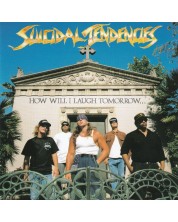 Suicidal Tendencies - How Will I Laugh Tomorrow When I Can't Even Smile Today (CD)