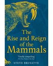 The Rise and Reign of the Mammals (Picador) -1