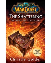 World of Warcraft: The Shattering (Prelude to Cataclysm) -1