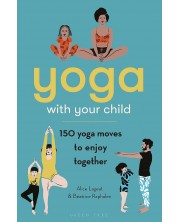 Yoga with Your Child: 150 Yoga Moves to Enjoy Together