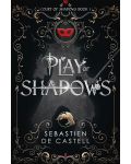 Play of Shadows - 1t