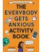 The Everybody Gets Anxious Activity Book For Kids - 1t